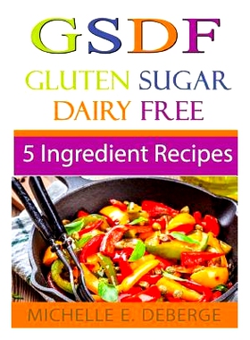 预订 5 Ingredient Recipes: Gluten Sugar Dairy Free: 9781542463041
