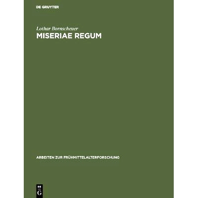 预订 Miseriae Regum: Untersuchungen zum Krisen- und Todesgedanken in den herrschaftstheologischen Vorstellungen der otto