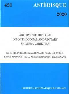 [预订]Astérisque, n° 421. Arithmetic divisors on orthogonal and unitary Shimura varieties 9782856299272