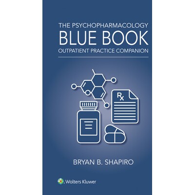 预订 The Psychopharmacology Blue Book: Outpatient Practice Companion 精神药理学蓝皮书：门诊实践指南: 9781975256135