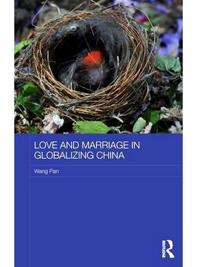 预订 Love and Marriage in Globalizing China 中国国际化背景下的爱情和婚姻: 9781138024250