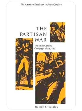 预订 The Partisan War: The South Carolina Campaign of 1780-1782: 9780872491335