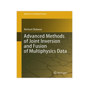 [预订]Advanced Methods of Joint Inversion and Fusion of Multiphysics Data 9789819967216