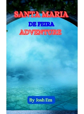 预订 Santa Maria de Feira Adventure: Feira Adventures: The Legend Lives On: 9798882979125