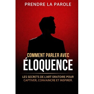 预订 Comment parler avec éloquence: Les secrets de l’art oratoire pour captiver, convaincre et inspirer n’importe que