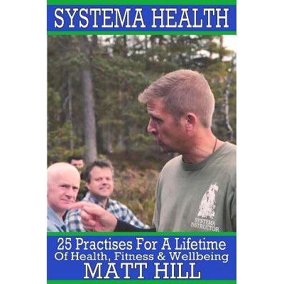 预订 Systema Health: 25 Practises For A Lifetime Of Health, Fitness and Wellbeing: 9781911473268