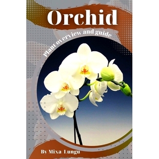 预订 Orchid: Plant overview and guide: 9798396214736