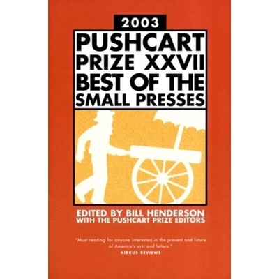 预订 The Pushcart Prize XXVII: Best of the Small Presses 2003 Edition 推车奖XXVII：2003年*小型印刷机: 9781888889352