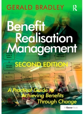 预订 Benefit Realisation Management: A Practical Guide to Achieving Benefits Through Change 效益实现管理：通过变革实现利