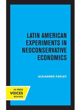 预订 Latin American Experiments in Neoconservative Economics: 9780520369665