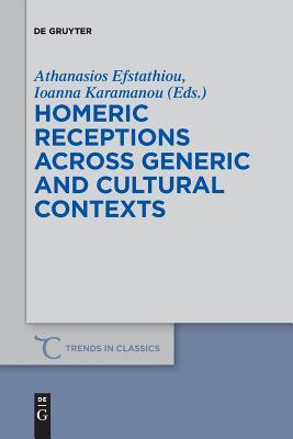 【预订】Homeric Receptions Across Generic and Cultural Contexts 9783110611724