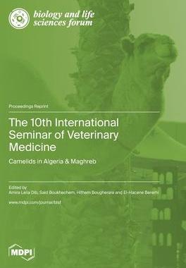 [预订]The 10th International Seminar of Veterinary Medicine: Camelids in Algeria & Maghreb 9783036574806