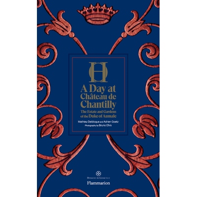 预订 A Day at Château de Chantilly: The Estate And Gardens Of The Duke Of Aumale 一天的风景艺术系列：尚蒂伊城堡的一天：