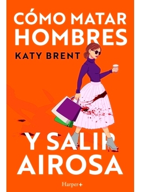 预订 Cómo matar hombres y salir airosa. Un thriller psicológico deliciosamente oscuro y divertidamente retorcido, sobr