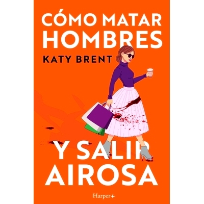 预订 Cómo matar hombres y salir airosa. Un thriller psicológico deliciosamente oscuro y divertidamente retorcido, sobr