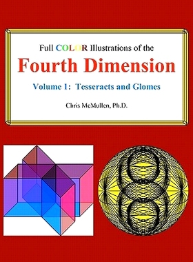 预订 Full Color Illustrations of the Fourth Dimension, Volume 1: Tesseracts and Glomes: 9781442141636