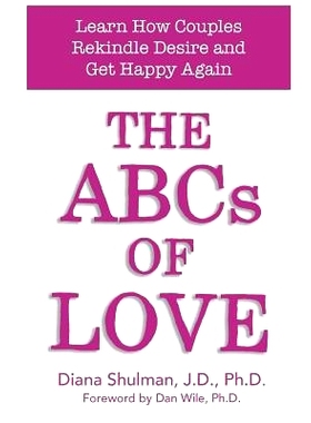预订 The ABCs of LOVE: Learn How Couples Rekindle Desire and Get Happy Again: 9780692925881
