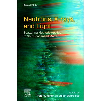 预订 Neutrons, X-Rays, and Light: Scattering Methods Applied to Soft Condensed Matter: 9780443291166