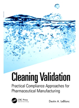 预订 Cleaning Validation: Practical Compliance Approaches for Pharmaceutical Manufacturing: 9781032431734