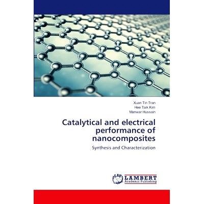 预订 Catalytical and electrical performance of nanocomposites: 9786202564144