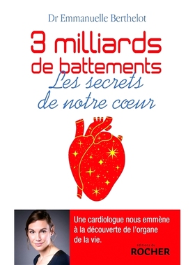 预订 3 milliards de battements : les secrets de notre coeur 30 亿次心跳：我们心脏的秘密: 9782268107073