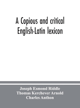 预订 A copious and critical English-Latin lexicon: 9789354036095