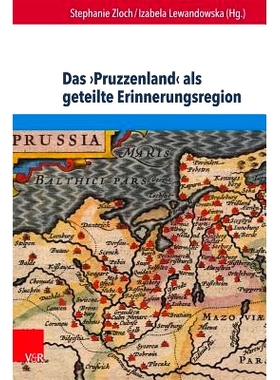 预订 Das ›Pruzzenland‹ als geteilte Erinnerungsregion: Konstruktion und Repräsentation eines europäischen Geschichts