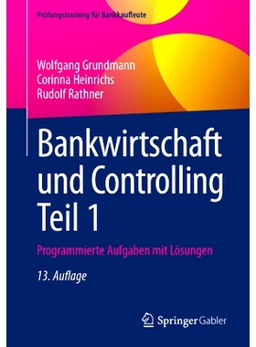 预订 Bankwirtschaft Und Controlling Teil 1: Programmierte Aufgaben Mit Lösungen: 9783658454869