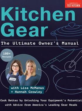 [预订]Kitchen Gear: The Ultimate Owner’s Manual: Boost Your Equipment IQ with 500+ Expert Tips, Optimize 9781954210691