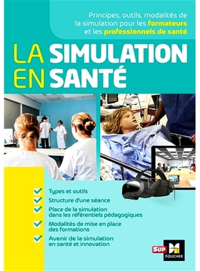 预订 La simulation en santé : principes, outils, modalités de la simulation pour les formateurs et les professionnels