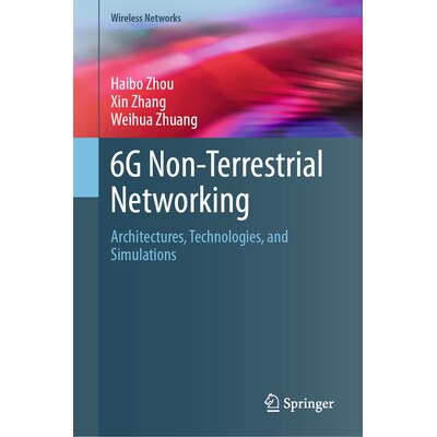 预订 6G Non-Terrestrial Networking Architectures, Technologies, and Simulations 6G 非地面网络：架构、技术与仿真 97830322