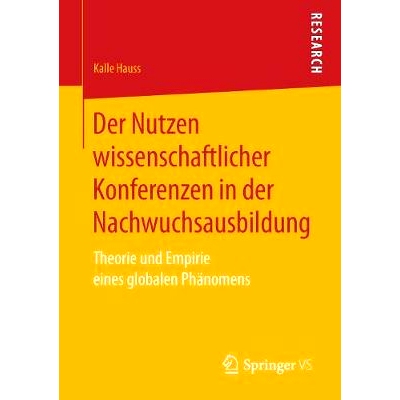预订 Der Nutzen wissenschaftlicher Konferenzen in der Nachwuchsausbildung: Theorie und Empirie eines globalen Phänomens