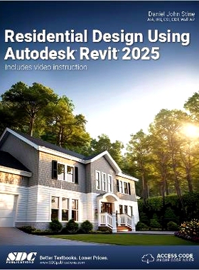 预订 Residential Design Using Autodesk Revit 2025 Autodesk Revit 2025 住宅设计: 9781630576592