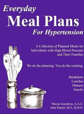 预订 Everyday Meal Plans for Hypertension: A Collection of Planned Meals for Individuals with High Blood Pressure and Th