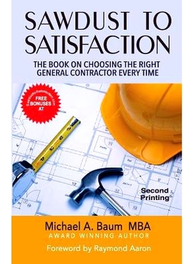 预订 Sawdust to Satisfaction: How to Choose the Right General Contractor Every Time!: 9781500891091