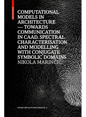 预订 Computational Models in Architecture: Towards Communication in CAAD. Spectral Characterisation and Modelling with C
