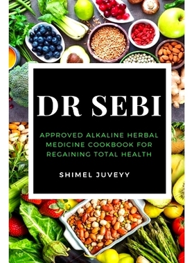 预订 Dr Sebi: Approved Alkaline Herbal Medicine Cookbook For Regaining Total Health