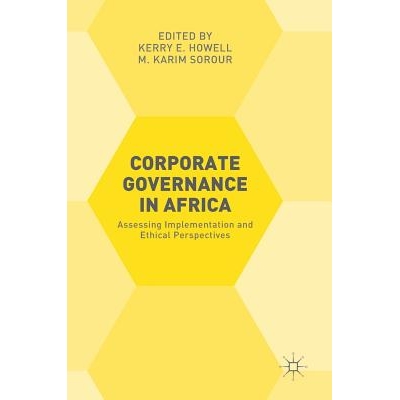 预订 Corporate Governance in Africa: Assessing Implementation and Ethical Perspectives 非洲的公司管理：评估执行与伦理方