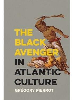 预订 Black Avenger in Atlantic Culture 大西洋文化中的黑色复仇者: 9780820354927