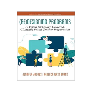[预订](Re)Designing Programs: A Vision for Equity-Centered, Clinically Based Teacher Preparation 9781648024726
