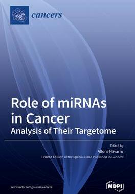 [预订]Role of miRNAs in Cancer: Analysis of Their Targetome 9783036516868
