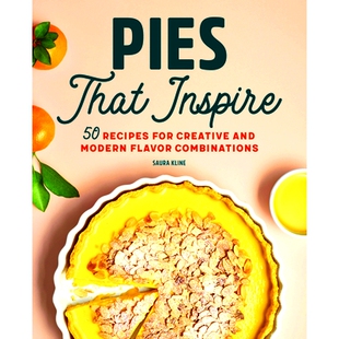 预订 9781647399931 Flavor Recipes Inspire Combinations Creative That and Modern for Pies