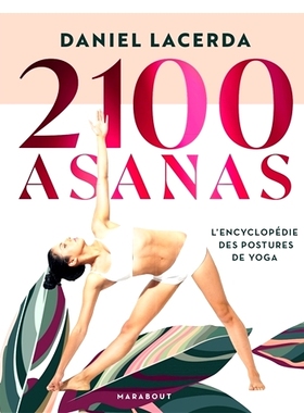 预订 2.100 asanas : l’encyclopédie des postures de yoga 2,100 个体式：瑜伽姿势百科全书: 9782501173544
