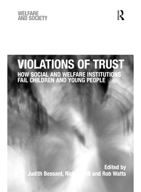 预订 Violations of Trust: How Social and Welfare Institutions Fail Children and Young People 违背真理：社会和福利机构如