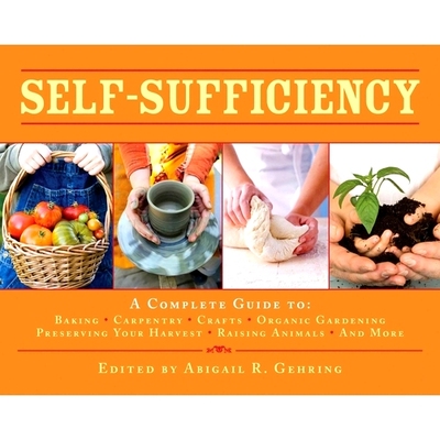 预订 Self-Sufficiency: A Complete Guide to Baking, Carpentry, Crafts, Organic Gardening, Preserving Your Harvest, Raisin