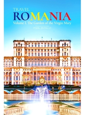 预订 Travel ROMANIA, Vol. I: The Garden of the Virgin Mary: 9791198045102