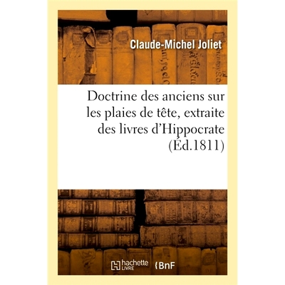 预订 Doctrine des anciens sur les plaies de tête, extraite des livres d’Hippocrate 古人关于头疮的学说，取自希波克拉底