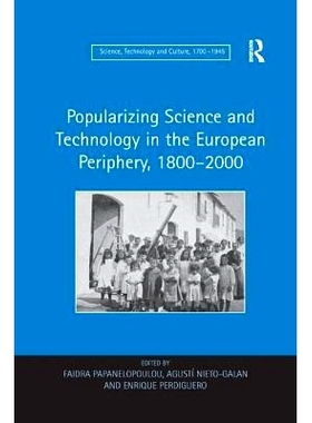 预订 Popularizing Science and Technology in the European Periphery, 1800–2000: 9781138259843