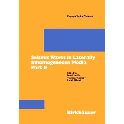 预订 Seismic Waves in Laterally Inhomogeneous Media Part II: Part II 横向非均匀介质中的地震波（*部分）: 9783764356514