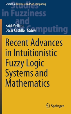 【预订】Recent Advances in Intuitionistic Fuzzy Logic Systems and Mathematics